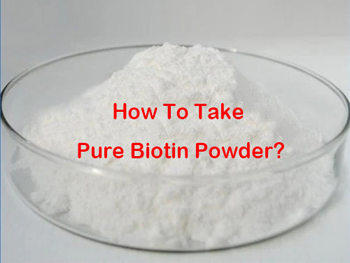 How To Take Pure Biotin Powder?